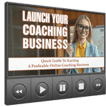 Lanza tu Negocio de Coaching: Curso en Video
